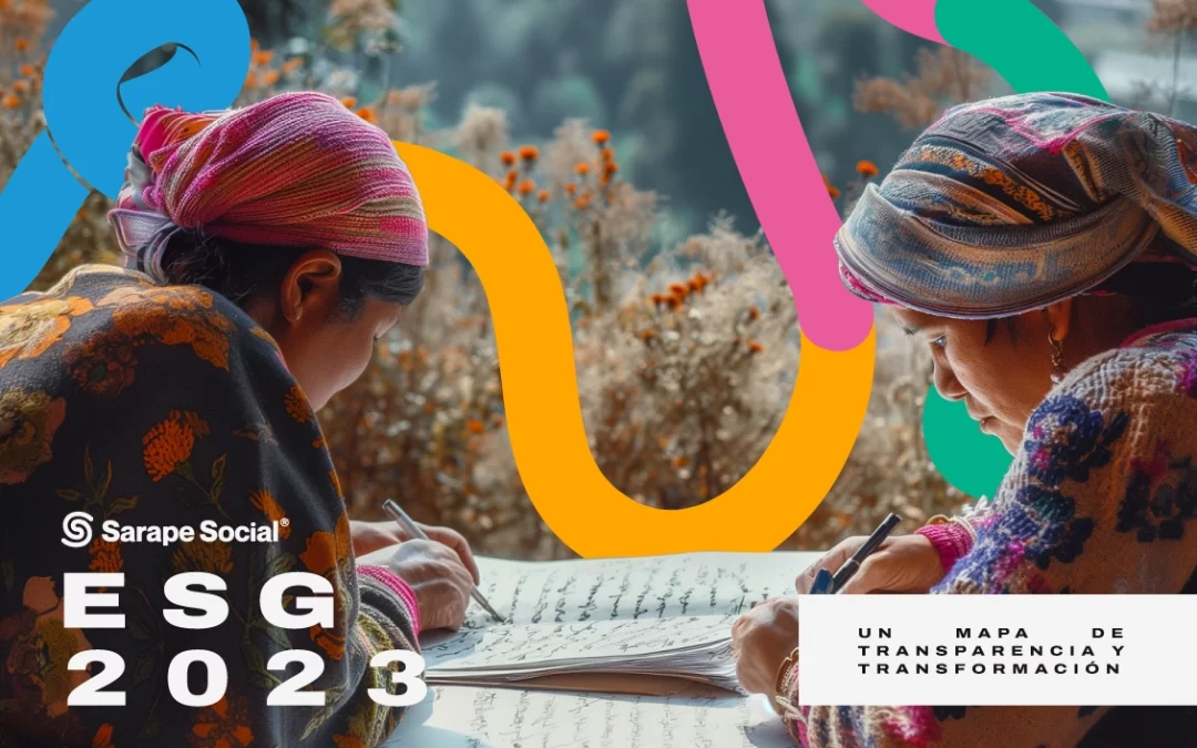 Sarape Social presenta Reporte ESG 2023: un mapa de transparencia y transformación